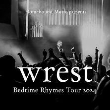  wrest - Bedtime Rhymes Tour 2024