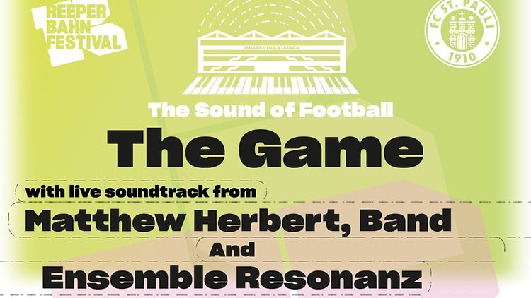 Ankündigung für „The Game“ mit Matthew Herbert, Band und Ensemble Resonanz